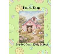 Easter Barn: Pastel Spring Counted Cross Stitch Pattern