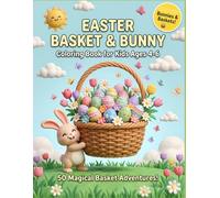 Easter Basket & Bunny Coloring Book: 50 Cute Spring Adventures and Playful Scenes for Kids Ages 4-6
