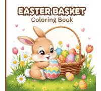 Easter Basket Coloring Book for Kids: A charming collection of adorable Easter baskets filled with eggs, cute bunnies, baby chicks, and bright spring ... world of Easter fun and springtime color.