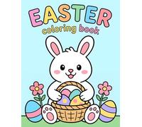 Easter Basket Coloring Book for Kids: Bold and Easy Easter Coloring Pages | 40 Big Designs with Bunnies, Eggs, Baskets and More - Perfect Gift for Toddlers and Kids