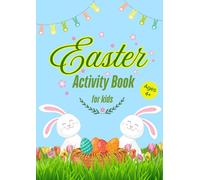 Easter Basket Stuffer Activity Book for Kids: The Ultimate gift book for children ages 4+: Coloring Pages, Puzzles, Mazes, Word Searches, Dot-to-Dots, ... Symmetry drawing, Tracing and much more