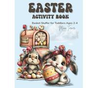 Easter Basket Stuffer Activity Book for Toddlers Ages 2-4: Cute Easter Coloring Pages, Dot Marker, Tracing, Find and Count Activities with Bunnies, ... Chicks | A Fun Easter Gift for Girls and Boys