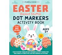 Easter Basket Stuffer Dot Marker Activity Book for Kids Ages 2+: Fun Big Dots Coloring with Cute Bunnies, Eggs, and Spring Designs Easy Toddler Easter Gift