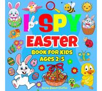 Easter Basket Stuffer: I Spy Easter Book For Kids Ages 2-5: Interactive Guessing Games Book with Cute and Fun Easter Coloring Pages for Toddlers & Preschoolers | Easter Gifts For Kids