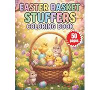 Easter Basket Stuffers Coloring Book: Cute Activity Book for Kids with Adorable Chicks, Eggs, Flowers, and Spring Scenes plus Bonus Cut-Out Gift Tags