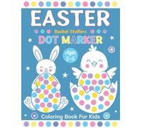 Easter Basket Stuffers Dot Marker Coloring Book for Kids Ages 2-5: Fun and Easy Do-A-Dot Activities for Toddlers and Preschoolers | Big Dots | Simple Easter & Spring Designs