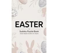Easter Basket Stuffers for Adults: Sudoku Puzzle Book: 100 Fun Activities with Solutions, 5 Levels of Difficulty