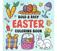 Easter Basket Stuffers For Kids Boys, Girls: Easter Coloring Book: 45+ Cute, Bold & Easy Designs For Children Age 5, 6, 7, 8 For Endless Fun