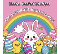 Easter Basket Stuffers Fun Coloring Book for Kids: for Toddlers, for Kids Ages 2-4: Easter Gift Idea for Girls and Boys