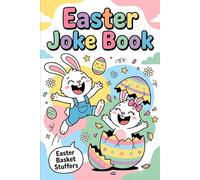 Easter Basket Stuffers: Joke Book for Kids: Funny Easter Jokes, Riddles and Puns for Children Ages 6-12, Perfect Easter Basket Stuffer Gift for Boys and Girls