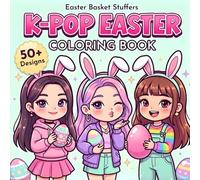 Easter Basket Stuffers: K-Pop Easter Coloring Book: Cute Chibi Kawaii Designs for Kids, Tweens, Teens, & Adults (Perfect Easter Gift for Pop Music Lovers)