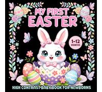 Easter Basket Stuffers - My First Easter High Contrast Baby Book for Newborns, 0-12 Months: 40 Cute Black & White Images Featuring Animal Shapes and ... Babies Eyesight | Makes a Great New Baby Gift