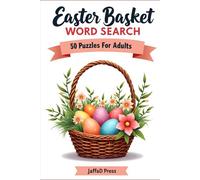 Easter Basket Word Search: 50 Fun Easter Word Search Puzzles Featuring Bunnies, Eggs, Candy and Springtime Traditions - A Festive Holiday Puzzle Book for Adults and Teens