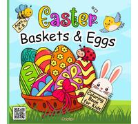 EASTER BASKETS & EGGS COLORING BOOK FOR KIDS AGES 4-8: 45 Bold & Easy Easter Basket Scenes with Decorated Eggs, Spring Patterns, Flowers and Cute Holiday Designs for Relaxing Creative Fun