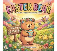 Easter Bear - A Spring Forest Coloring Book: Fun and Easy Easter Coloring Pages with Cute Bears, Bunnies, Eggs, and Spring Forest Activities for Boys and Girls