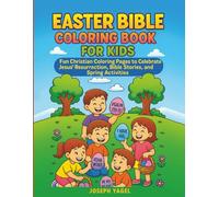 Easter Bible Coloring Book for Kids: Fun and Easy Christian Coloring Pages Celebrating Jesus’ Resurrection, Bible Stories and Spring Activities - ... Color, Scripture Verses, for Boys and Girls