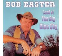 Easter, Bob - Land Of The Big Blue Sky