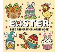 Easter Bold and Easy Coloring Book: Cute and Relaxing Spring Fun for Adults, Teens, and Kids | Big, Simple Designs of Bunnies, Flowers, Eggs, and More!
