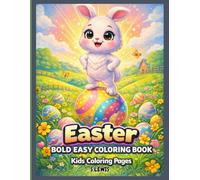 Easter Bold Easy Coloring Book: Featuring Cute And Cozy Coloring Pages: Perfect For Relaxation And Stress Relief Fun