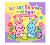 Easter Bunnies and Eggs colouring book for kids: Cute Easter Bunnies and Easter Eggs Coloring Book for Toddlers and Preschoolers | Fun, Simple, and Easy Coloring Pages for Creative Screen-Free Fun