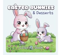 Easter Bunnies & Desserts. Nika's Coloring Book: Super cute Kawaii style Easter bunnies and desserts