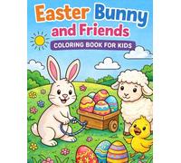 Easter Bunny and Friends Coloring Book for Kids: 50 Cute Easter Animals, Eggs, and Springtime Scenes to Color for Toddlers, Preschoolers, and Young Children