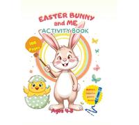 EASTER BUNNY AND ME ACTIVITY BOOK: AGES 4-8