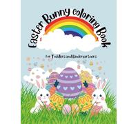 Easter Bunny Coloring Book: A Fun Easter Coloring Book with Cute Bunnies and Eggs | Simple Desigs for Toddlers, Preschoolers, and Kindergarten Kids |Large Easy Pages for Little Hands