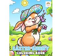 Easter Bunny Coloring Book: Cute Easter Bunny Characters, Springtime Scenes, and Cheerful Holiday Designs