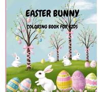 EASTER BUNNY: COLORING BOOK FOR KIDS