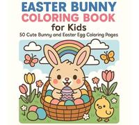 Easter Bunny Coloring Book for Kids: 50 Cute Bunny and Easter Egg Coloring Pages for Toddlers and Kids Ages 2-6
