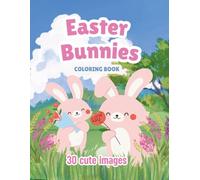 Easter Bunny Coloring Book for Kids Ages 3-8: 30 Cute and Easy Bunny Designs for Spring Fun: Big Bold and Easy Easter Bunny Designs for Relaxing and Creative Fun