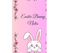 Easter Bunny Notes: 75 Pink Lined Pages with Cute Bunny Design - Perfect for Easter Gifts, Journaling, and Writing