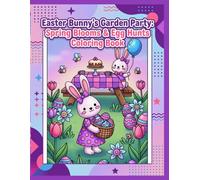 Easter Bunny’s Garden Party: Spring Blooms & Egg Hunts Coloring Book: 50 Cute and Simple Illustrations for Preschoolers and Kids Ages 4-7