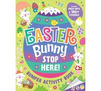 Easter Bunny Stop Here!: Bumper Activity Book With Press-outs and over 100 Stickers!