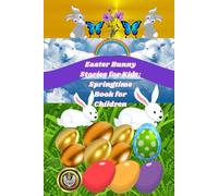 Easter Bunny Stories for Kids; Springtime Book for Children