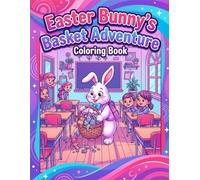 Easter Bunny's Basket Adventure: Coloring Book
