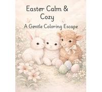 Easter Calm & Cozy: A Gentle Coloring Escape