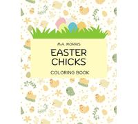Easter Chicks Coloring Book: A Bold and Easy Coloring Book with 50 Cute Easter Chicks and Eggs