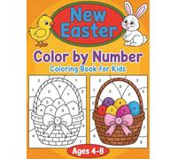 Easter Color By Number Coloring Book For Kids: A Fun Easter Coloring Book with Easy-to-Follow Numbers for Kids Ages 4-8