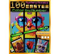 Easter Color by Number: Mystery Mosaics (3-in-1): Mosaic Coloring Book for Adults with Easter Designs- Eggs, Bunnies, Religious Icons with Squares, Hexagons & Circles on Black Paper