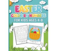 Easter Color by Numbers for Kids Ages 4-8: 50+ Bold and Easy Springtime Illustrations for Learning Numbers and Colors Through Creative Play