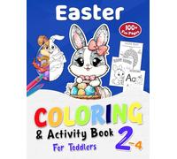 Easter Coloring & Activity Book for Toddlers Ages 2-4: 100+ Easy Coloring Pages, Mazes, ABC Tracing, Dot to Dot & Fun Learning Activities for Boys and Girls | Big Bold Lines for Little Hands