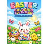 Easter Coloring Adventure: Cute & Easy Spring Coloring Book for Kids Ages 3-8 | Adorable Bunnies, Chicks & Easter Eggs | Single-Sided Pages with Bonus Activities
