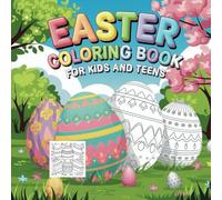 Easter Coloring Adventure: Fun and Faith for Kids and Teens: Creative Easter Egg, Bunny, and Christian-Themed Coloring Pages for All Ages - Relax, Celebrate, and Enjoy!