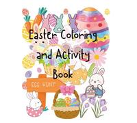 Easter Coloring and Activity Book for Kids and Toddlers: 40 Pages of Bunnies, Mazes, Eggs & Puzzles | Perfect Easter Basket Stuffer for Toddlers and ... Themed Coloring and Egg-Citing Activities