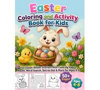 Easter Coloring and Activity Book for Kids: Fun Easter Basket Stuffers with Coloring Pages, Mazes, Word Search, Dot-to-Dot & More for Ages 4-8