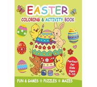 Easter Coloring and Activity Book for Kids: Fun & Games, Puzzles, Mazes, and more. Easy Designs for Girls & Boys. Paperback
