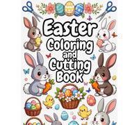 Easter Coloring and Cutting Book: Fun Scissor Skills, Coloring Pages, and Creative Easter Activities for Kids