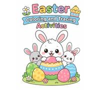 Easter Coloring and Tracing Activities for Kids Ages 3-6: Cute Easter Bunny, Eggs & Spring Fun | Easy Tracing Lines, Coloring Pages and Fun Learning Workbook